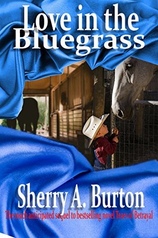 Love in the Bluegrass: A Second Chance After Betrayal Romance (Kentucky Bluegrass Series Book 2)