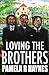 Loving The Brothers by Pamela R. Haynes Loving The Brothers by Pamela R. Haynes