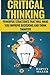 Critical Thinking: Powerful Strategies That Will Make You Improve Decisions And Think Smarter
