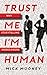 Trust Me I'm Human