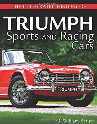 The Illustrated History of Triumph Sports and Racing Cars (Paperback)
