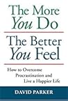 The More You Do The Better You Feel by David Parker