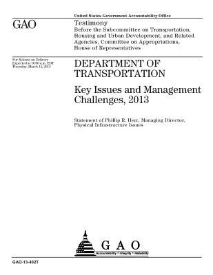 Department of Transportation: Key Issues and Management Challenges, 2013