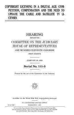 Copyright Licensing in a Digital Age: Competition, Compensation, and the Need to Update the Cable and Satellite TV Licenses