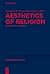 Aesthetics of Religion: A C...
