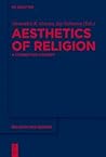 Aesthetics of Religion: A Connective Concept (Religion and Reason)