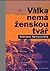 Válka nemá ženskou tvář by Svetlana Alexievich