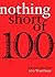 Nothing Short Of: Selected Tales from 100 Word Story.org