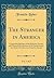 The Stranger in America, Vol. 1 of 2: Comprising Sketches of the Manners, Society, and National Peculiarities of the United States, in a Series of Letters to a Friend in Europe (Classic Reprint)