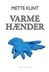 Varme hænder by Mette Klint
