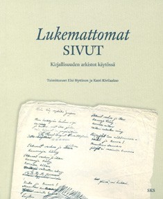 Lukemattomat sivut: Kirjallisuuden arkistot käytössä