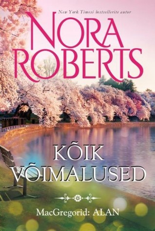 Kõik võimalused(Alan. Kolmas raamat. Sari Harlequin, MacGregorid)