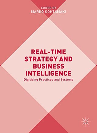 Real-time Strategy and Business Intelligence: Digitizing Practices and Systems