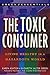 The Toxic Consumer: Living ...