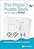 Paper Puzzle Book, The: All...