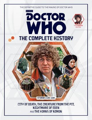 Doctor Who: The Complete History - Stories 105-108 City of Death, The Creature From The Pit, Nightmare of Eden and The Horns of Nimon (Doctor Who: The Complete History, #65)