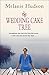 The Wedding Cake Tree by Melanie Hudson The Wedding Cake Tree by Melanie Hudson