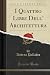 I Quattro Libri Dell' Architettura (Classic Reprint) (Italian Edition)