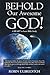 Behold Our Awesome God! by Robin Ulbredtch