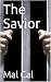 The Savior by Mal Cal