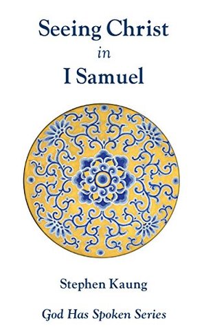 Seeing Christ in I Samuel: Epoch-Making Vessel (God Has Spoken - Seeing Christ in the Old Testament Book 10)