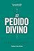 El Pedido Divino