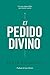 El Pedido Divino by Steve Shadrach