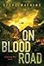 On Blood Road: A Vietnam War Novel