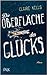 Die Oberfläche des Glücks by Claire Kells