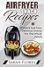 Airfryer Snack Recipes: Enj...