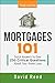 Mortgages 101 by David     Reed