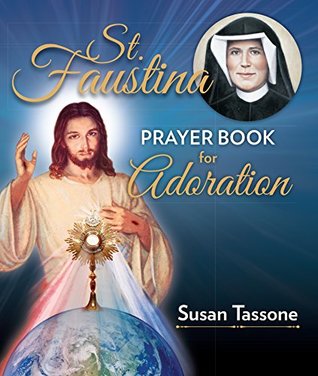 St. Faustina Prayer Book for Adoration (Kindle Edition)