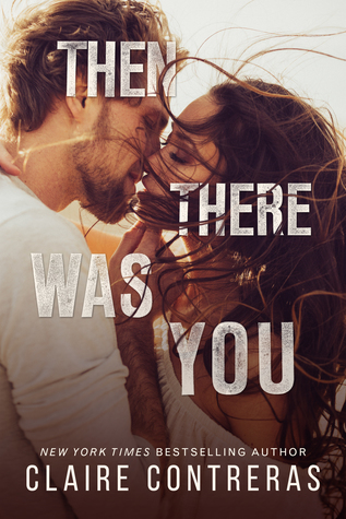 Then There Was You (Second Chances Duet, #1)