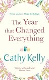 The Year that Changed Everything by Cathy Kelly