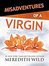 Misadventures of a Virgin by Meredith Wild