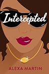 Intercepted by Alexa  Martin