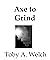 Axe to Grind