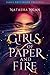 Girls of Paper and Fire (Girls of Paper and Fire, #1)
