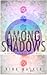 Among Shadows