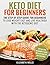 Keto Diet For Beginners: Th...