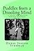 Puddles from a Drooling Mind by Denis Joseph Stemmle