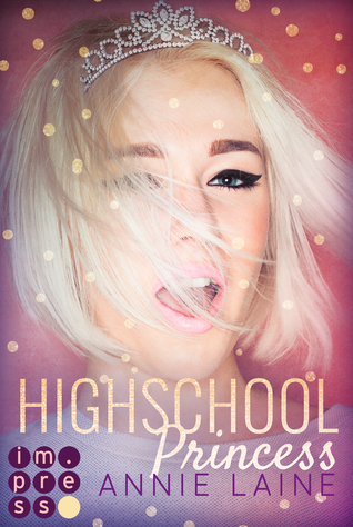 Highschool Princess: Verlobt wider Willen (Modern Princess #1)