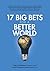 17 Big Bets for a Better World