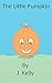 The Little Pumpkin by Jeanne Kelly
