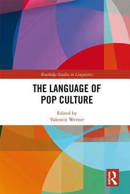 The Language of Pop Culture (Routledge Studies in Linguistics)