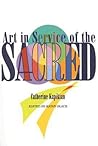 Art in Service of the Sacred: Symbol and Design for Worship Spaces