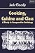 Cooking, Cuisine and Class: A Study in Comparative Sociology (Themes in the Social Sciences)