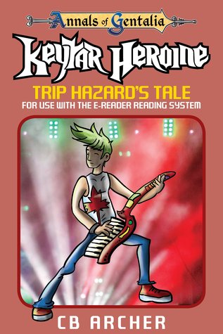 Keytar Heroine: Trip Hazard's Tale (Tales of Gentalia, #12)