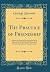 The Practice of Friendship:...