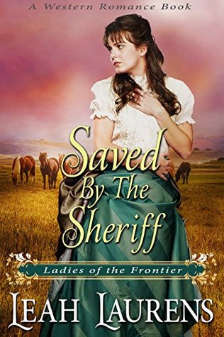 Saved by the Sheriff (Ladies of the Frontier)